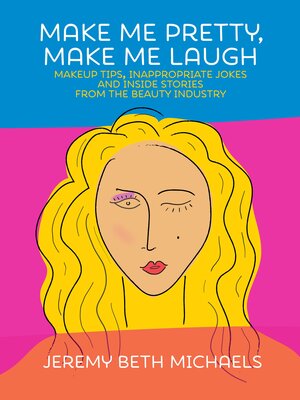 cover image of Make Me Pretty, Make Me Laugh